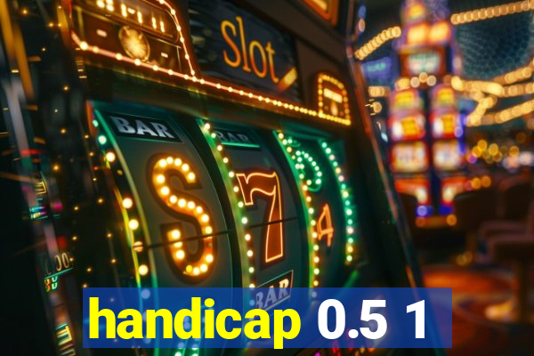 handicap 0.5 1